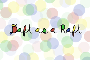 Daft As a Raft: A Handwritten Font That Feels Like a Sigh of Relief