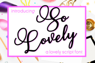 So Lovely: A Script Font That Adds Flair to Branding
